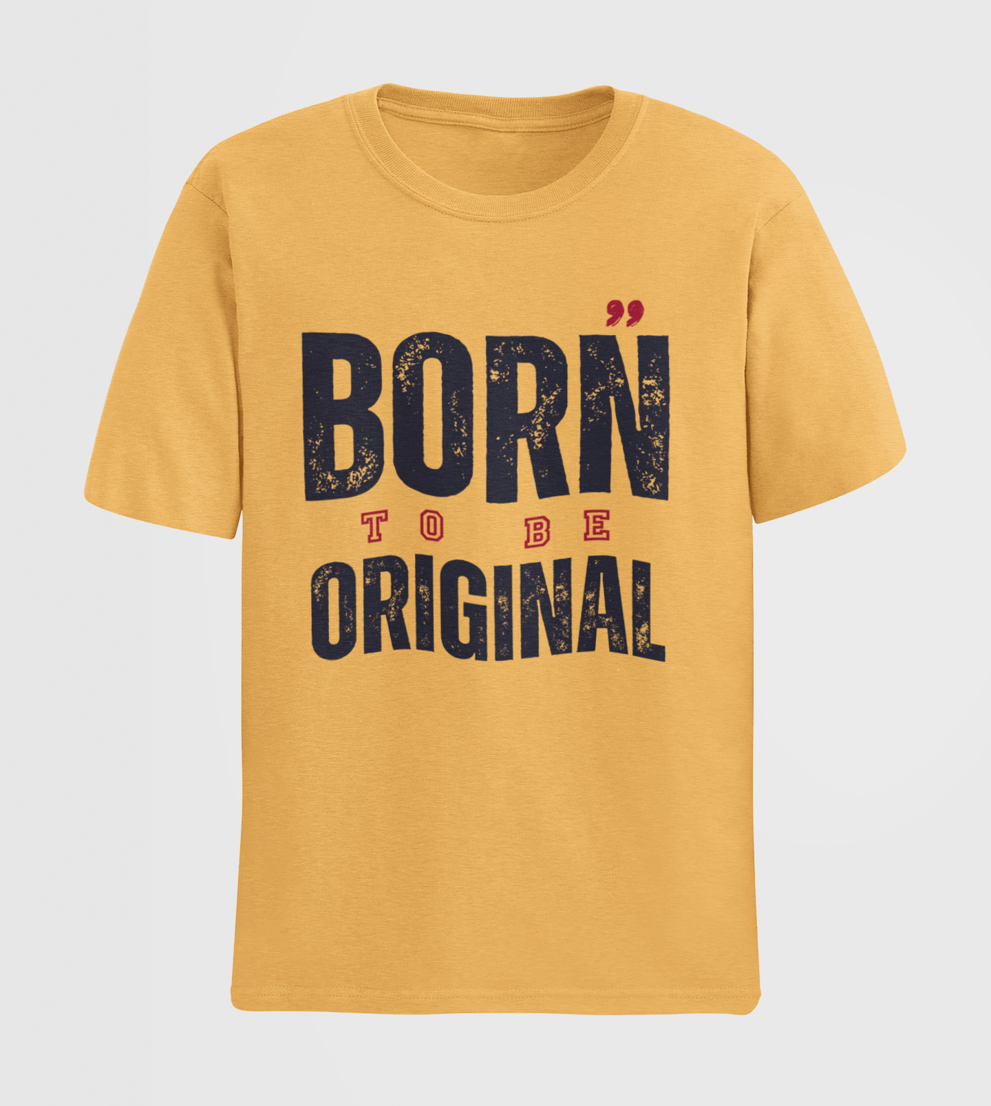 Born To Be Original Classic Unisex Tee