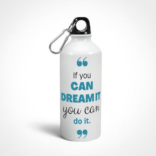 Dream It Aluminium Bottle