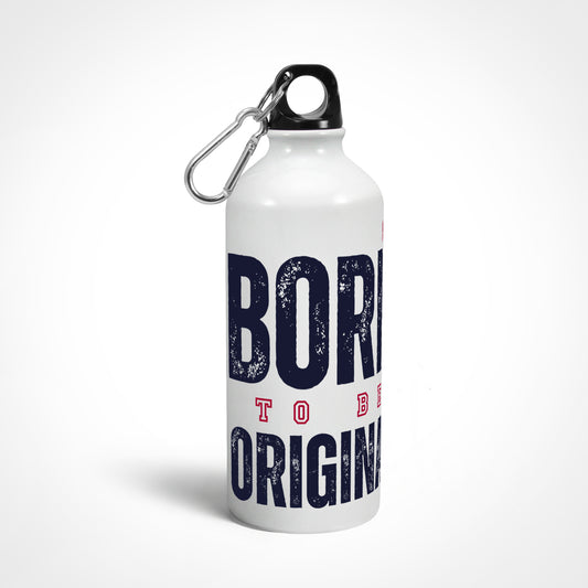 Born To Be Original Aluminium Water Bottle