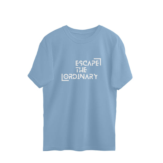 Escape The Ordinary T-shirt